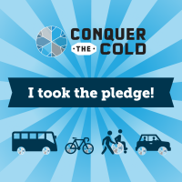 Reads I took the pledge! with Conquer the Cold logo and bus, bike, people and car figurines